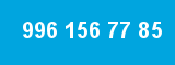 996 156 77 85